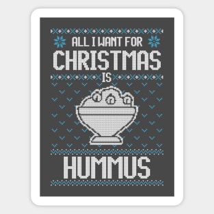 All I Want For Christmas Is Hummus - Ugly Xmas Sweater For Hummus Lover Sticker